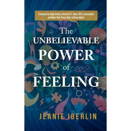 The Unbelievable Power of Feeling