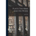 Plato The Man And His Work