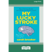 My Lucky Stroke (16pt Large Print Edition)