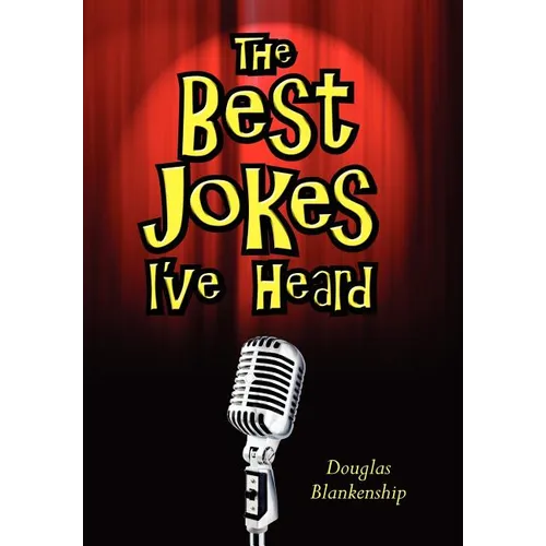 The Best Jokes I've Heard