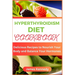 Hyperthyroidism Diet Cookbook: Delicious Recipes to Nourish Your Body and Balance Your Hormones