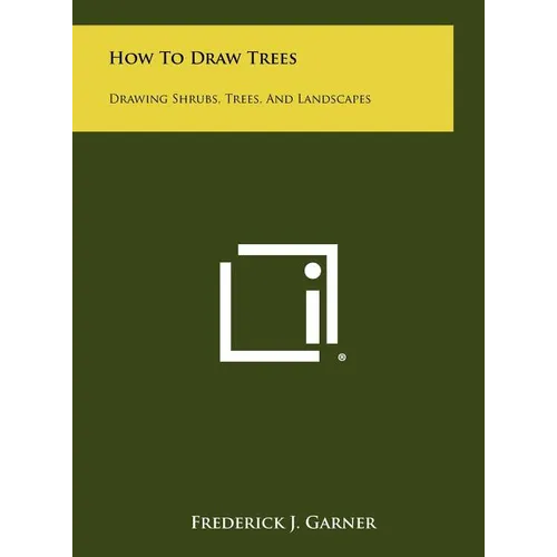 How to Draw Trees: Drawing Shrubs, Trees, and Landscapes