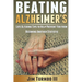Beating Alzheimer's: Life Altering Tips To Help Prevent You From Becoming Another Statistic