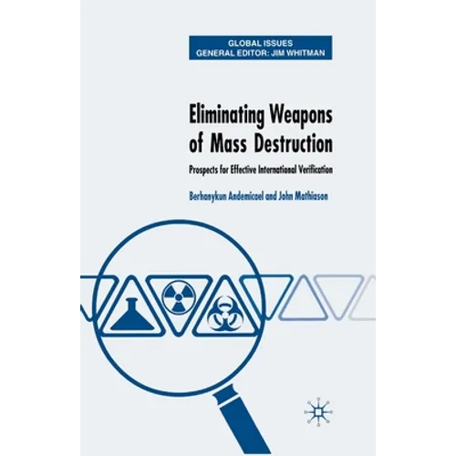 Eliminating Weapons of Mass Destruction: Prospects for Effective International Verification