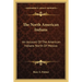 The North American Indians: An Account Of The American Indians North Of Mexico