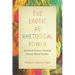 The Erotic as Rhetorical Power: Archives of Romantic Friendship Between Women Teachers
