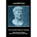 Lucretius - On the Nature of Things: "Mother of Rome, delight of Gods and men''