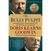 The Bully Pulpit: Theodore Roosevelt, William Howard Taft, and the Golden Age of Journalism