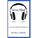 Never Mind: 21 Day Devotional to Being Free