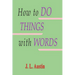 How to Do Things with Words