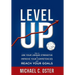 Level Up: How to Use Your Unique Strengths to Develop Your Competencies and Reach Your Goals