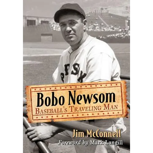 Bobo Newsom: Baseball's Traveling Man