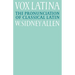 Vox Latina: A Guide to the Pronunciation of Classical Latin