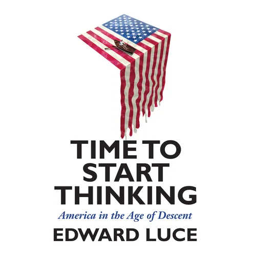 Time to Start Thinking: America in the Age of Descent