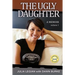 The Ugly Daughter: A thrilling real life journey to self discovery, riches and spirituality
