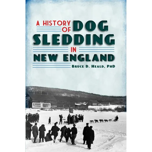 A History of Dog Sledding in New England