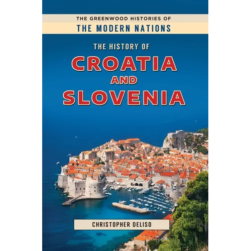 The History of Croatia and Slovenia