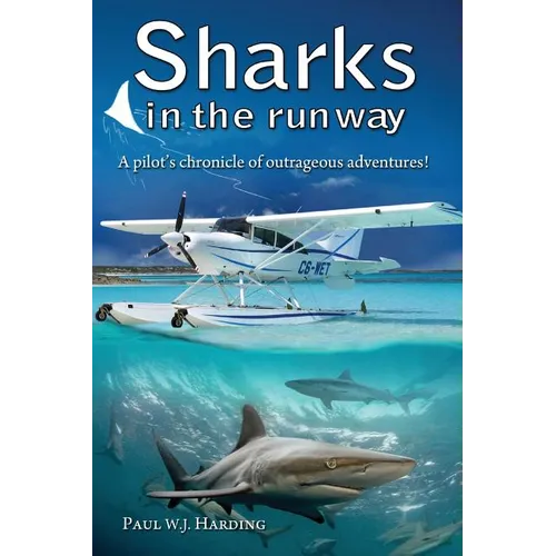Sharks in the Runway: A Seaplane Pilot's Fifty-Year Journey Through Bahamian Times!