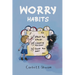 Worry Habits: A Story to Help Children Better Understand and Manage OCD (Little C Books)