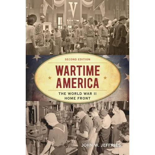 Wartime America: The World War II Home Front