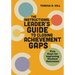 The Instructional Leader's Guide to Closing Achievement Gaps: Five Keys for Improving Student Outcomes