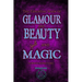 The Essential Book of Glamour and Beauty Spells and Magic