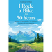 I Rode a Bike for 50 Years: Memoir of an endless 1974 bicycle journey across America