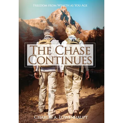 The Chase Continues: Freedom from Wealth As You Age