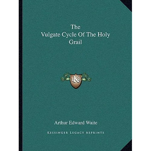 The Vulgate Cycle Of The Holy Grail