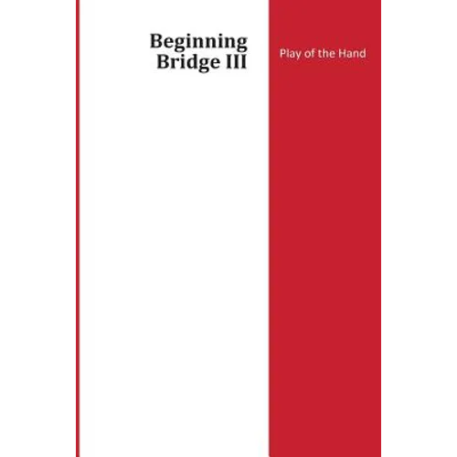 Beginning Bridge III - Play of the hand