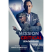 Mission Critical Leadership: Marine Corps Leadership Principles to Transform, Motivate, and Lead Your Teams to Success