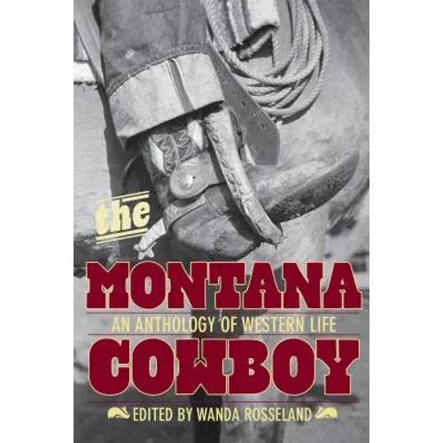 Montana Cowboy: An Anthology Of Western Life