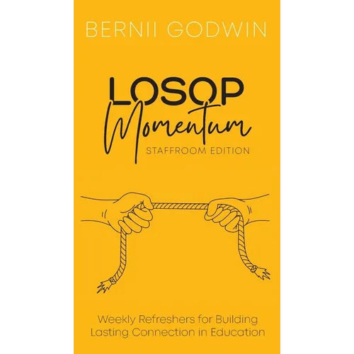 Loving Our Students On Purpose (LOSOP) Momentum: Weekly Refreshers for Building Lasting Connection in Education