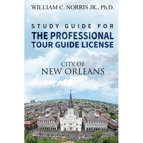 Study Guide for the Professional Tour Guide License: French, Spanish & Early American Periods