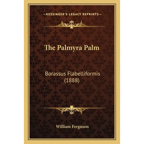 The Palmyra Palm: Borassus Flabelliformis (1888)