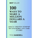 100 Ways to Make a Million Dollars a Year: Wealth Creation Roadmap: 100 Strategies with Case Studies