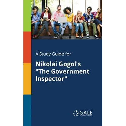 A Study Guide for Nikolai Gogol's "The Government Inspector"