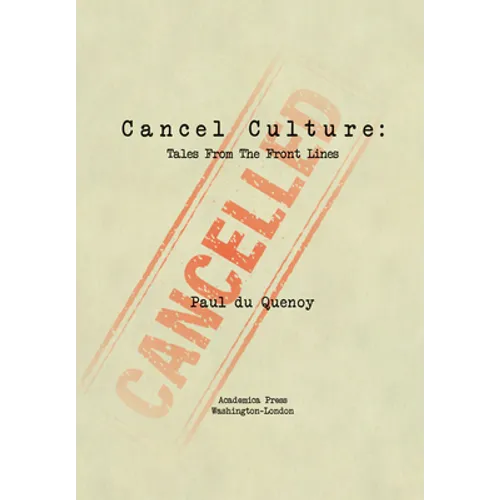 Cancel Culture: Tales from the Front Lines