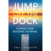 Jump Off the Dock: A Leadership Framework for Creating Courage in Others