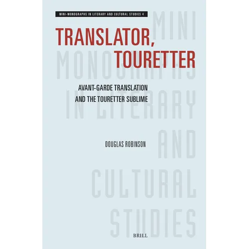 Translator, Touretter: Avant-Garde Translation and the Touretter Sublime