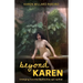 Beyond Karen: Emerging from the depths of an epic epithet