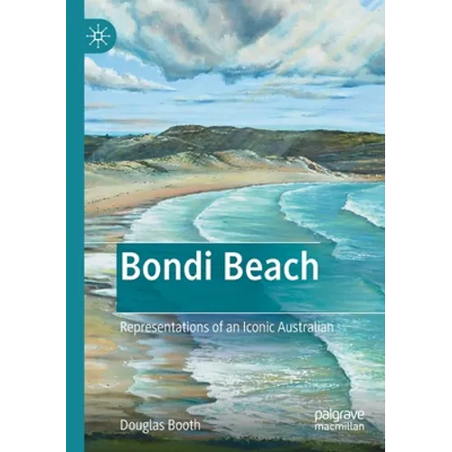 Bondi Beach: Representations of an Iconic Australian