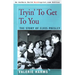 Tryin' to Get to You: The Story of Elvis Presley