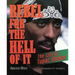 Rebel for the Hell of It: The Life of Tupac Shakur