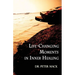 Life Changing Moments in Inner Healing