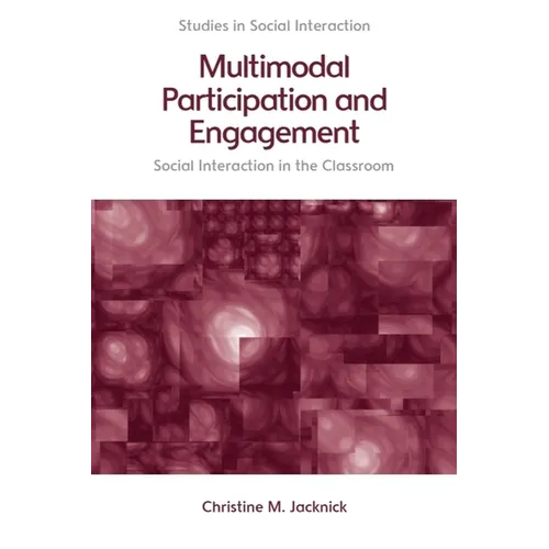 Multimodal Participation and Engagement: Social Interaction in the Classroom