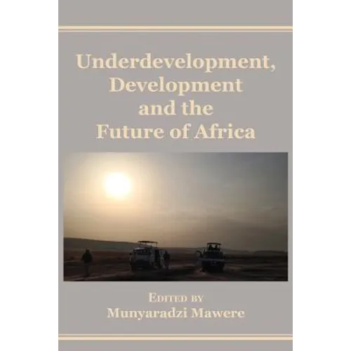 Underdevelopment, Development and the Future of Africa
