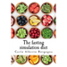 The fasting simulation diet: Smart recipes for your wellness