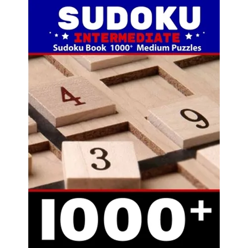 Sudoku Intermediate, Sudoku Book 1000+ Medium Puzzles: Intermediate Sudoku puzzle journal for adults Over 1000 Puzzles & Solutions Sudoku Book 9x9 for