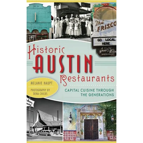 Historic Austin Restaurants: Capital Cuisine Through the Generations